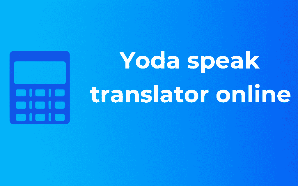 Yoda Speak Translator Online